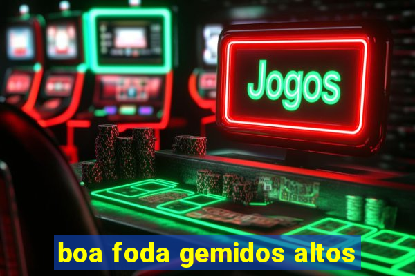 boa foda gemidos altos